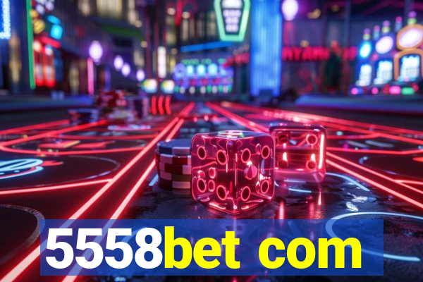 5558bet com